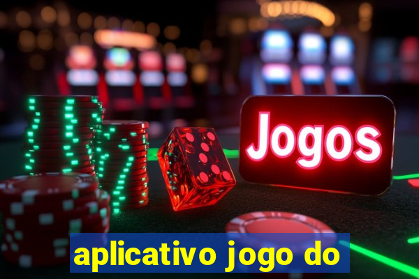 aplicativo jogo do